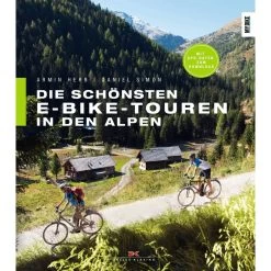 Die Schönsten E-Bike-Touren In Den Alpen - Radwanderführer
