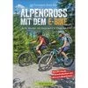 Alpencross Mit Dem E-Bike - Radwanderführer -Fahrradausrüstung Geschäft 5637579529 a alpencross mit dem ebike 24