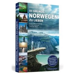 111 GRÜNDE, NORWEGEN ZU LIEBEN - Reiseführer