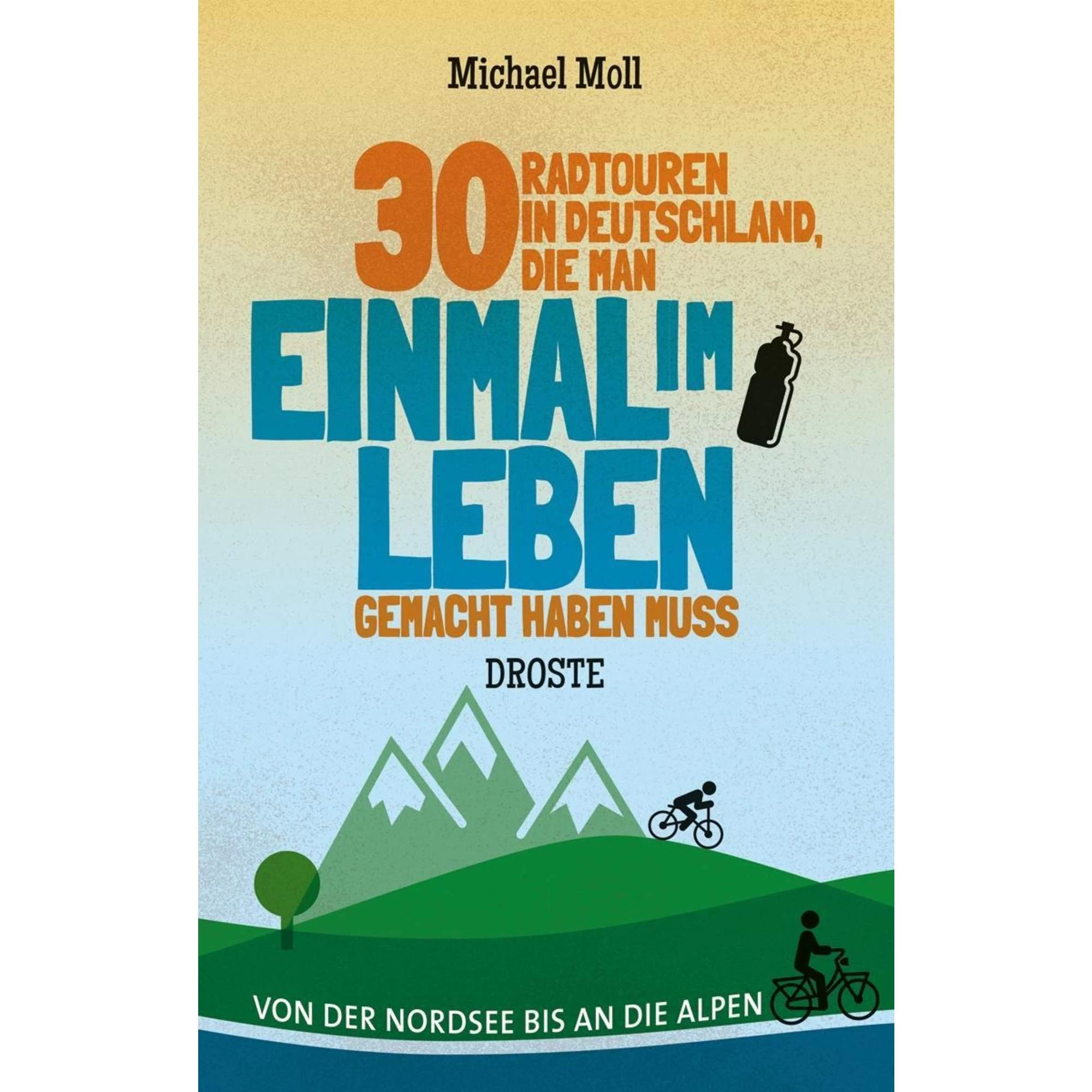 30 RADTOUREN IN DEUTSCHLAND - Radwanderführer 3 30 RADTOUREN IN DEUTSCHLAND - Radwanderführer