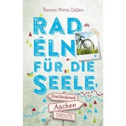 DREILÄNDERECK AACHEN. RADELN FÜR DIE SEELE - Radwanderführer
