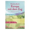 REISEHANDBUCH EUROPA MIT DEM ZUG - Reiseführer -Fahrradausrüstung Geschäft 5637902892 a reisehandbuch europa mit dem zug 24