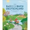 DAS RADREISEBUCH DEUTSCHLAND - Radwanderführer