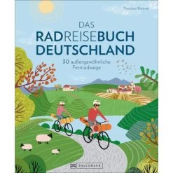 DAS RADREISEBUCH DEUTSCHLAND - Radwanderführer