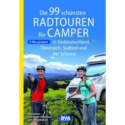 DIE 99 SCHÖNSTEN RADTOUREN FÜR CAMPER IN SÜDDEUTSCHLAND - Radwanderführer