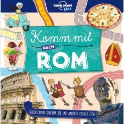 LONELY PLANET KINDERREISEFÜHRER KOMM MIT NACH ROM - Reiseführer